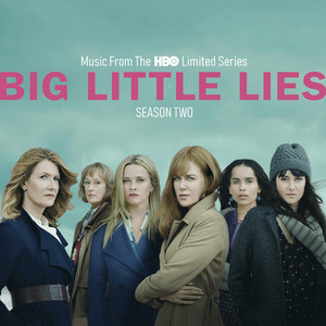 Big Little Lies (Music From the HBO Limited Series - Season Two