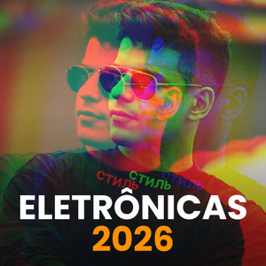 ELETRÔNICA 2026 - SEMPRE ATUALIZADA playlist cover