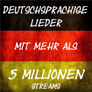 Meistgestreamte deutschsprachige Lieder (mind. 5 Mio. Streams) | Most streamed German Songs