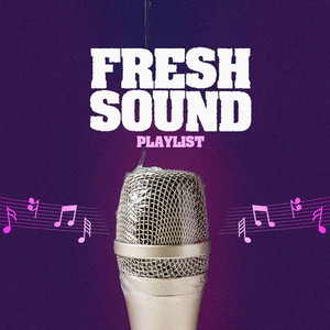 FRESH SOUND 💥 playlist cover