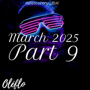 Discovery List March 2025 Part 9 playlist cover