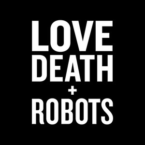 LOVE DEATH + ROBOTS Official Playlist playlist cover