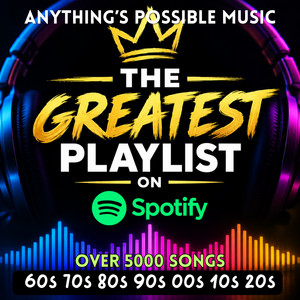 The Greatest Playlist on Spotify Spotify playlist cover art
