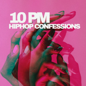 10PM HipHop Confessions playlist cover