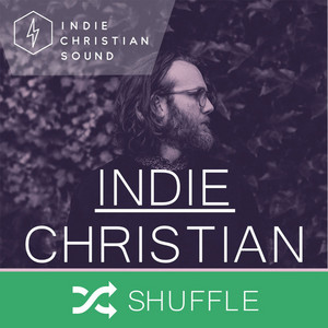 Indie Christian - Giant Playlist  playlist cover