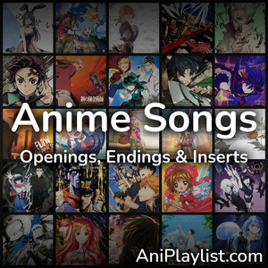 Anime Openings, Endings, Insert Songs playlist cover