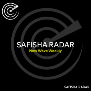 SAFISHA RADAR: New Wave Weekly