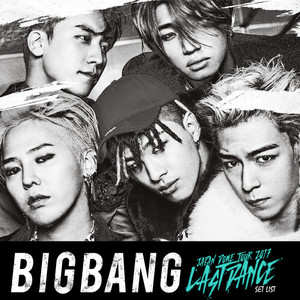 BIGBANG JAPAN DOME TOUR 2017 -LAST DANCE- SET LIST - playlist by
