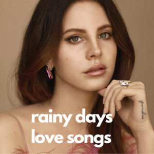 RAINY DAYS | LOVE SONGS Spotify playlist cover art