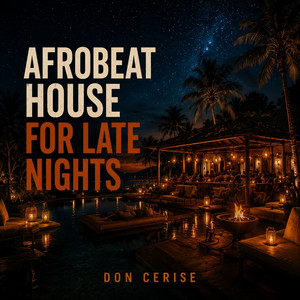 Afrobeat House for Late Nights playlist cover