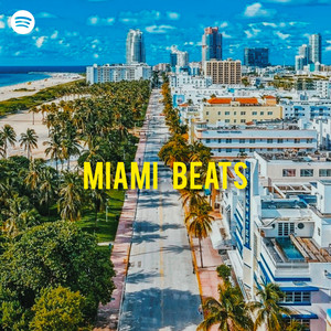 Miami Beats - playlist by Selectorsaludar6 | Spotify