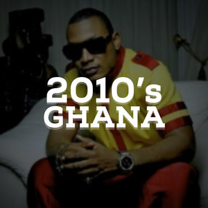 2010’s GHANA HIGHLIFE | Nana Boroo Castro Bradez Ruff N Smooth Keche 4x4 playlist cover
