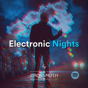 Electronic Nights - Crossmoth Selection playlist cover