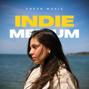 Indie Medium - Fresh Music playlist cover