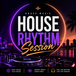 🎧 House Rhythm Session  : House & Dance Music  Selection playlist artwork