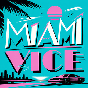 Music That Feels Like: Miami Vice