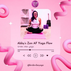 Abby’s Zen AF Flow | Bride Vibe Yoga