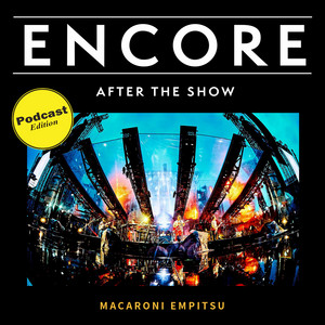 ENCORE - マカロニえんぴつ still al dente DAY1 / AFTER THE SHOW
