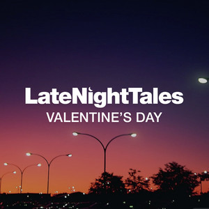 Late Night Tales: Valentine's playlist cover