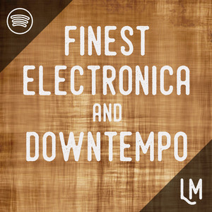 Finest Electronica & Downtempo playlist cover