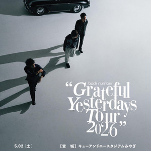 back number “Grateful Yesterdays Tour 2026”@5/2宮城 - playlist by