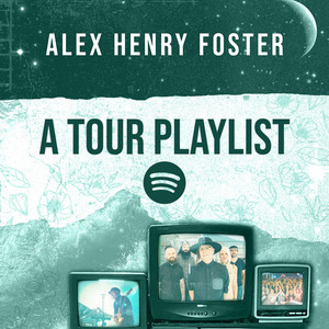 Alex Henry Foster - The High Blooming Ritual Tour 2025 playlist cover