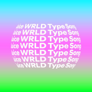 Juice WRLD Type Songs