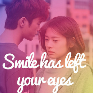 The Smile Has Left Your Eyes OST - playlist by julyanamendes | Spotify