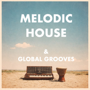 Melodic House & Global Grooves cover