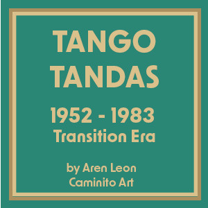 Tango Tandas 1952 - 83 Transition Era - por Aren León cover