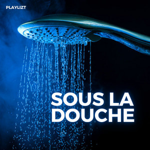 SOUS LA DOUCHE🚿 playlist cover