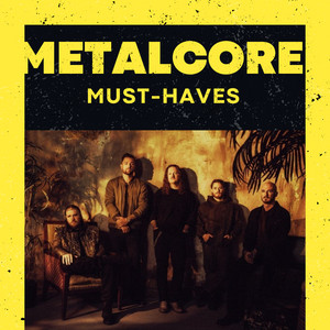Metalcore Must-Haves playlist cover
