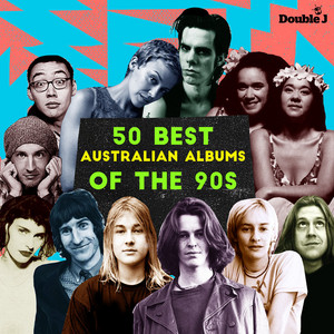 The 50 Best Australian Albums of the 90s - playlist by Double J