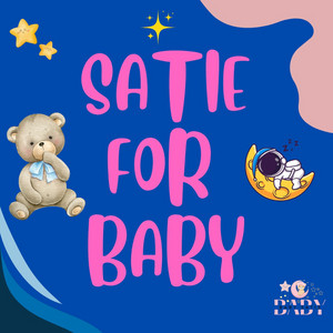 Satie for Babies – Mozart, Beethoven, Chopin, Bach: Sleepytime Classical Lullabies