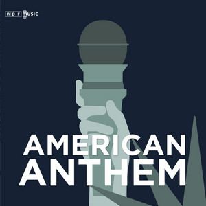 American Anthem - playlist by NPR Music | Spotify