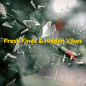 Fresh Finds & Hidden Vibes