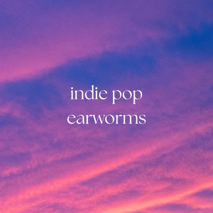 Indie Pop Earworms