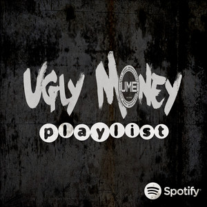 Ugly Money Playlist Spotify playlist cover art