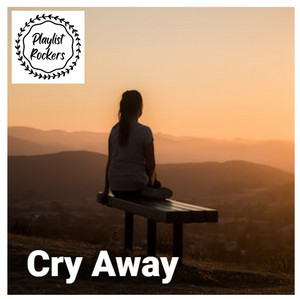 Cry Away playlist cover