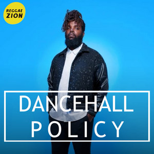 Dancehall Policy（おすすめ最新洋楽ダンスホール） - レゲエZION