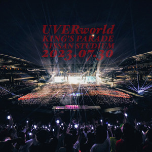 UVERworld KING'S PARADE 男祭り REBORN at NISSAN STADIUM 6 vs 72000