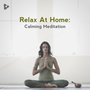 Relax At Home: Calming Meditation