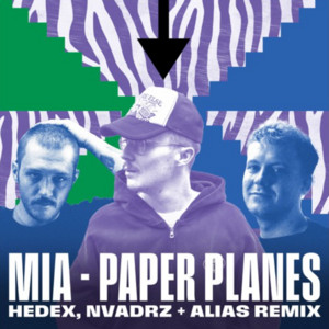 MIA - PAPER PLANES (HEDEX, NVADRZ & ALIAS DNB REMIX) DUBSTEP