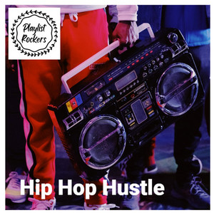 Hip Hop Hustle playlist cover