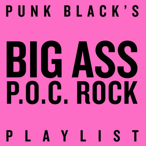 PUNK BLACK's Big Ass P.O.C. Rock Playlist cover
