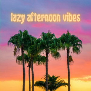 lazy afternoon vibes Spotify playlist cover art
