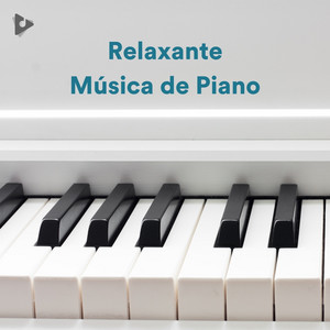 Relaxante Música de Piano