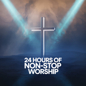 24 Hours of Non-Stop Worship Music Spotify playlist cover art
