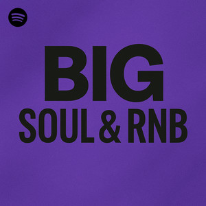 BIG : SOUL & RNB - playlist by BIG | Spotify