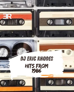Hits From 1986 - DJ Eric Rhodes playlist cover